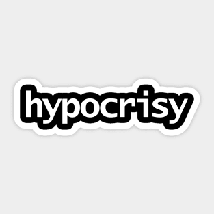 Hypocrisy Minimal Typography White Text Sticker